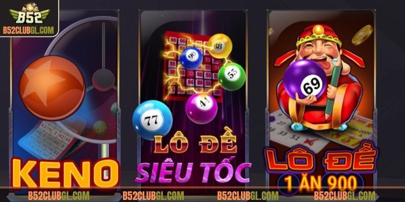 Điểm khác biệt của lô đề siêu tốc B52